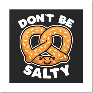 Don't Be Salty Posters and Art